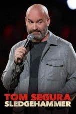 Nonton film Tom Segura: Sledgehammer (2023) terbaru di Dutamovie21