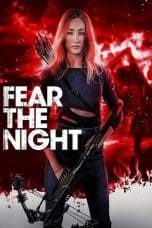 Nonton film Fear the Night (2023) terbaru di Dutamovie21