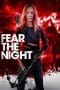 Nonton film Fear the Night (2023) terbaru di Dutamovie21