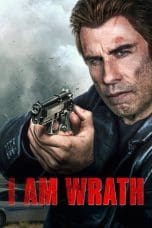 Nonton film I Am Wrath (2016) terbaru di Dutamovie21