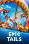 Nonton film Epic Tails (2023) terbaru di Dutamovie21