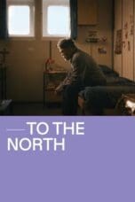 Nonton film To The North (2022) terbaru di Dutamovie21