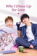 Nonton film Why I Dress Up for Love (2023) terbaru di Dutamovie21