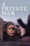 Nonton film A Private War (2018) terbaru di Dutamovie21