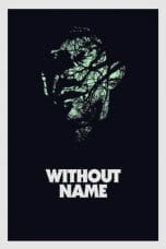 Nonton film Without Name (2017) terbaru di Dutamovie21