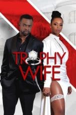 Nonton film Trophy Wife (2022) terbaru di Dutamovie21