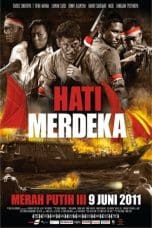 Nonton film Hati Merdeka: Merah Putih 3 (2011) terbaru di Dutamovie21