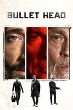 Nonton film Bullet Head (2017) terbaru di Dutamovie21