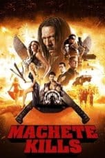 Nonton film Machete Kills (2013) terbaru di Dutamovie21