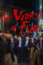 Nonton film The Worst of Evil (2023) terbaru di Dutamovie21