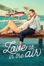 Nonton film Love Is in the Air (2023) terbaru di Dutamovie21