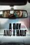 Nonton film A Day and a Half (2023) terbaru di Dutamovie21