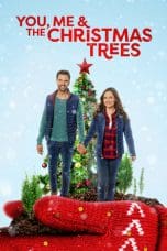 Nonton film You, Me and the Christmas Trees (2021) terbaru di Dutamovie21