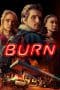 Nonton film Burn (2019) terbaru di Dutamovie21