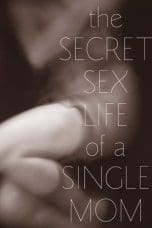 Nonton film The Secret Sex Life of a Single Mom (2014) terbaru di Dutamovie21