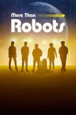 Nonton film More Than Robots (2022) terbaru di Dutamovie21