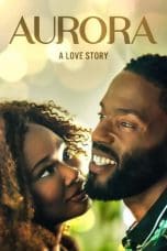 Nonton film Aurora: A Love Story (2023) terbaru di Dutamovie21