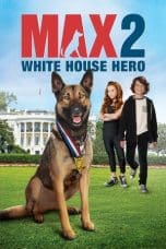 Nonton film Max 2: White House Hero (2017) terbaru di Dutamovie21