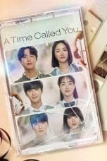 Nonton film A Time Called You (2023) terbaru di Dutamovie21