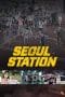 Nonton film Seoul Station (2016) terbaru di Dutamovie21