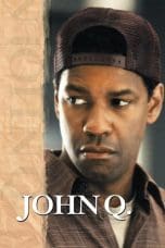 Nonton film John Q (2002) terbaru di Dutamovie21