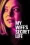 Nonton film My Wife’s Secret Life (2019) terbaru di Dutamovie21