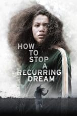 Nonton film How to Stop a Recurring Dream (2021) terbaru di Dutamovie21