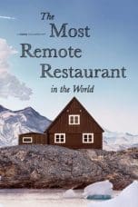 Nonton film The Most Remote Restaurant in the World (2023) terbaru di Dutamovie21