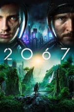 Nonton film 2067 (2020) terbaru di Dutamovie21