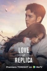 Nonton film Love of Replica (2023) terbaru di Dutamovie21