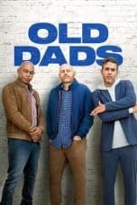 Nonton film Old Dads (2023) terbaru di Dutamovie21