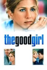 Nonton film The Good Girl (2002) terbaru di Dutamovie21