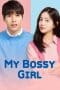 Nonton film My Bossy Girl (2019) terbaru di Dutamovie21