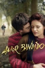 Nonton film Amor bandido (2021) terbaru di Dutamovie21