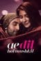 Nonton film Ae Dil Hai Mushkil (2016) terbaru di Dutamovie21