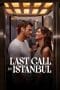 Nonton film Last Call for Istanbul (2023) terbaru di Dutamovie21