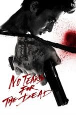 Nonton film No Tears for the Dead (2014) terbaru di Dutamovie21