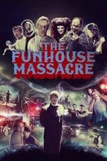 Nonton film The Funhouse Massacre (2015) terbaru di Dutamovie21