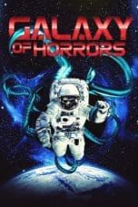 Nonton film Galaxy of Horrors (2017) terbaru di Dutamovie21