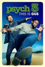 Nonton film Psych 3: This Is Gus (2021) terbaru di Dutamovie21