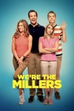 Nonton film We’re the Millers (2013) terbaru di Dutamovie21