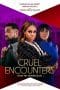 Nonton film Cruel Encounters (2023) terbaru di Dutamovie21