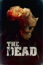 Nonton film The Dead (2010) terbaru di Dutamovie21