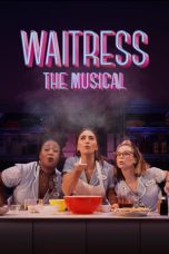 Nonton film Waitress: The Musical (2023) terbaru di Dutamovie21