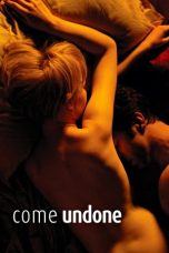 Nonton film Come Undone (2010) terbaru di Dutamovie21