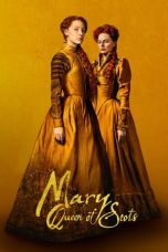 Nonton film Mary Queen of Scots (2018) terbaru di Dutamovie21