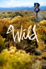 Nonton film Wild (2014) terbaru di Dutamovie21