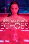 Nonton film Orphan Black: Echoes (2023) terbaru di Dutamovie21