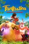 Nonton film Fantastica: A Boonie Bears Adventure (2017) terbaru di Dutamovie21