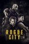 Nonton film Rogue City (2020) terbaru di Dutamovie21